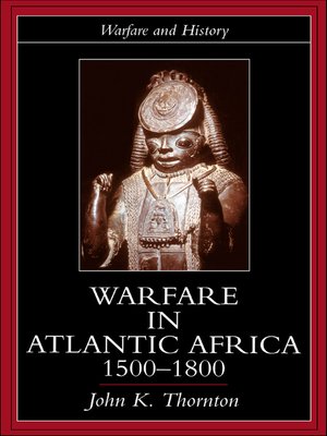 cover image of Warfare in Atlantic Africa, 1500-1800